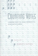 Counting votes : lessons from the 2000 presidential election in Florida /