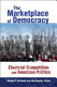 The marketplace of democracy : electoral competition and American politics /