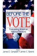 Before the vote : forecasting American national elections /