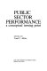 Public sector performance : a conceptual turning point /