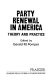 Party renewal in America : theory and practice /