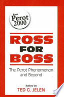 Ross for boss : the Perot phenomenon and beyond /