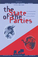 The state of the parties : the changing role of contemporary American politics /