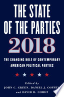 The state of the parties, 2018 : the changing role of contemporary American political parties /