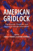 American gridlock : the sources, character, and impact of political polarization /