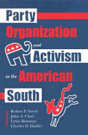 Party organization and activism in the American South /