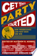 Get this party started : how progressives can fight back and win /