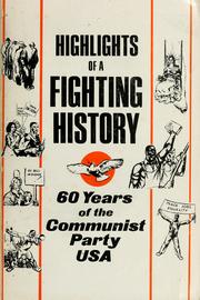 Highlights of a fighting history : 60 years of the Communist Party, USA /
