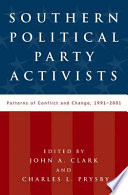 Southern political party activists : patterns of conflict and change, 1991-2001 /