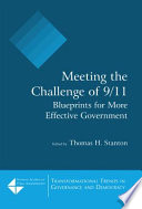 Meeting the challenge of 9/11 : blueprints for more effective government /