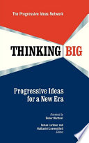 Thinking big : progressive ideas for a new era /