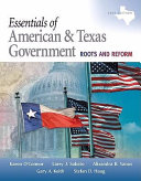 Essentials of American & Texas government : roots and reform /