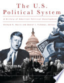 A history of the U.S. political system : ideas, interests, and institutions /