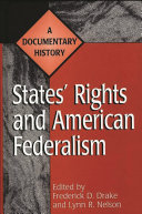 Statesʼ rights and American federalism : a documentary history /