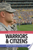Warriors & citizens : American views of our military /