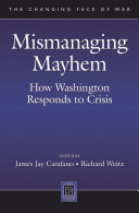 Mismanaging mayhem : how Washington responds to crisis /