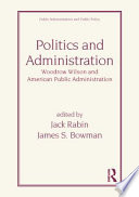 Politics and administration : Woodrow Wilson and American public administration /