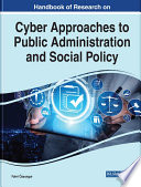 Handbook of research on cyber approaches to public administration and social policy /