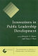 Innovations in public leadership development /