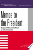 Memos to the President : management advice from the nation's top public administrators /