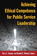 Achieving ethical competence for public service leadership /