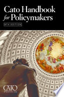 Cato handbook for policymakers.