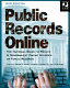 Public records online : the national guide to private & government online sources of public records /