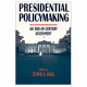 Presidential policymaking : an end-of-century assessment /