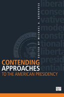 Contending approaches to the American presidency /