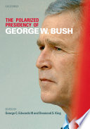 The polarized presidency of George W. Bush /