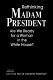 Rethinking Madam President : are we ready for a woman in the White House? /