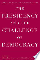 The Presidency and the Challenge of Democracy /