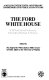 The Ford White House : a Miller Center conference chaired by Herbert J. Storing /