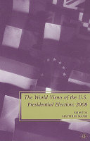 The world views of the US presidential election : 2008 /