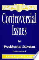 Controversial issues in presidential selection /
