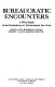 Bureaucratic encounters : a pilot study in the evaluation of government services /