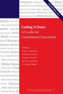 Getting It Done : A Guide for Government Executives /