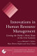 Innovations in human resource management : getting the public's work done in the 21st century /