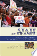 State of change : Colorado politics in the twenty-first century /