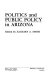 Politics and public policy in Arizona /