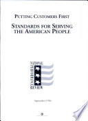 Putting customers first : standards for serving the American people /