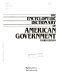 The Encyclopedic dictionary of American government.