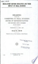 Regulatory reform initiatives and their impact on small business : hearing before the Committee on Small Business, House of Representatives, One Hundred Sixth Congress, second session, Washington, DC, June 7, 2000.