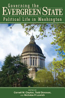 Governing the Evergreen State : political life in Washington /