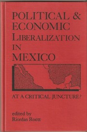 Political and economic liberalization in Mexico : at a critical juncture? /