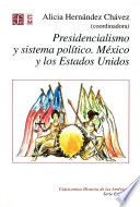 Presidencialismo y sistema político, México y los Estados Unidos /