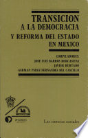 Transición a la democracia y reforma del estado en México /