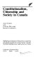 Constitutionalism, citizenship, and society in Canada /
