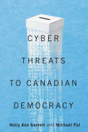 Cyber-threats to Canadian democracy /