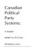 Canadian political party systems : a reader /